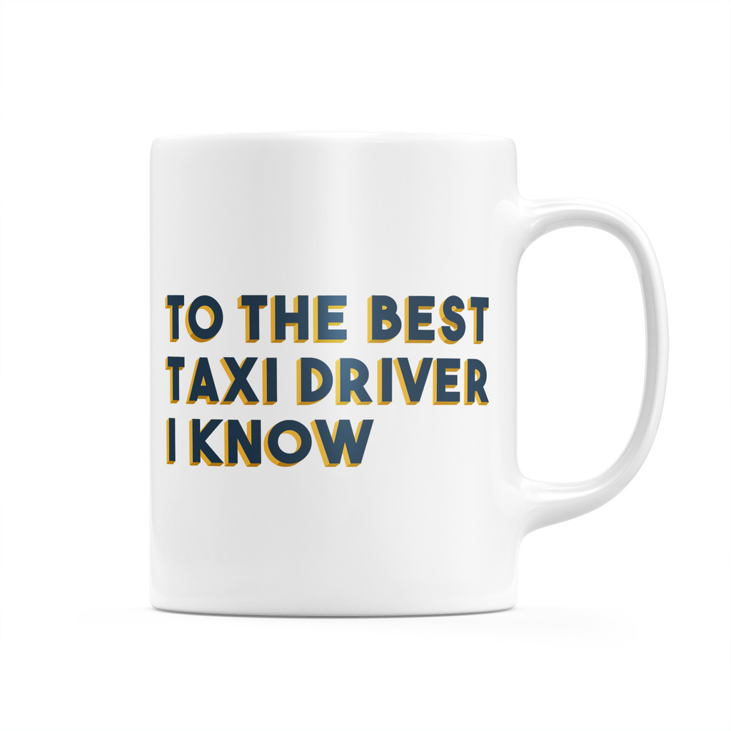 To The Best Taxi Driver I Know Mug
