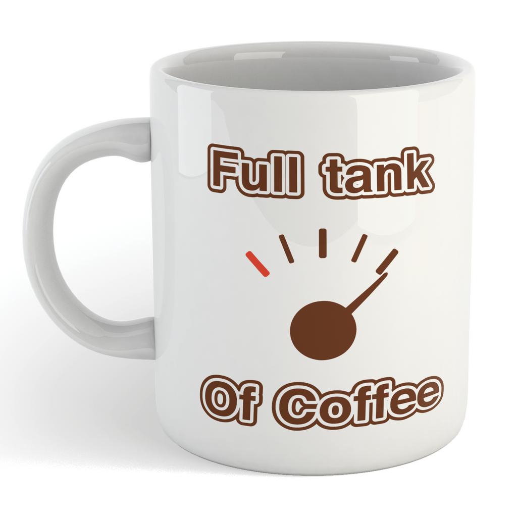Full Tank Of Coffee Mug