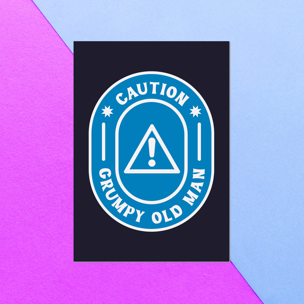 Caution Grumpy Old Man Greetings Card