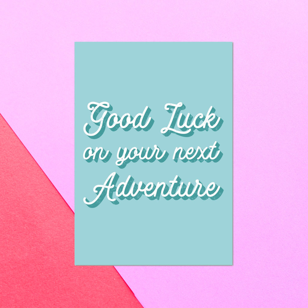 Good Luck On Your Next Adventure Greetings Card