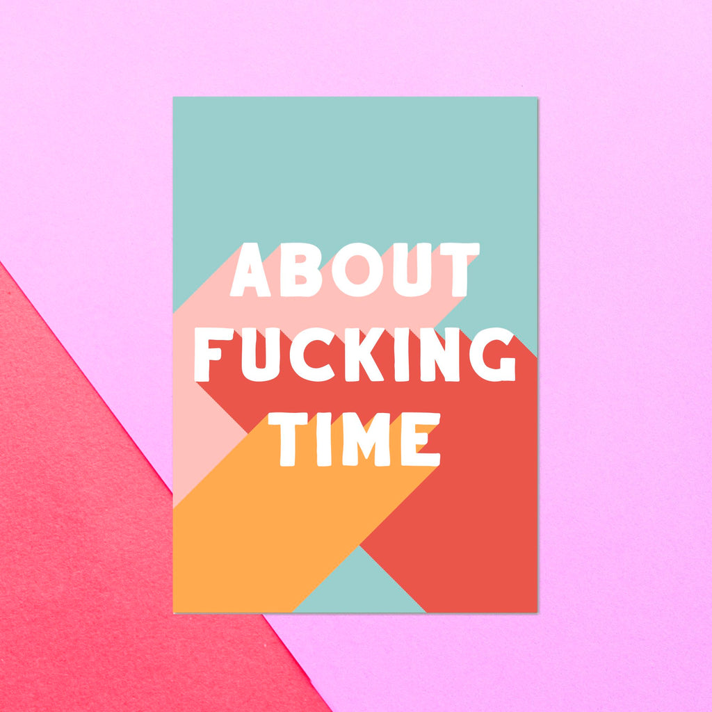 About F*cking Time Greetings Card