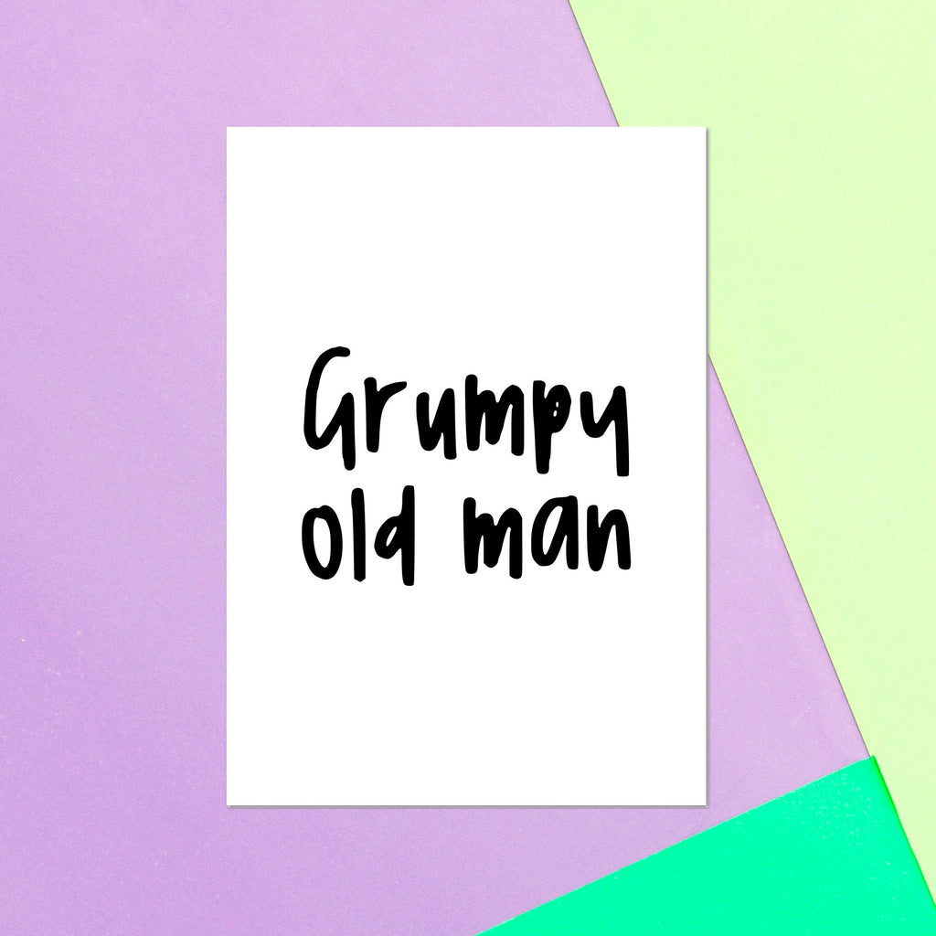 Grumpy Old Man Greetings Card