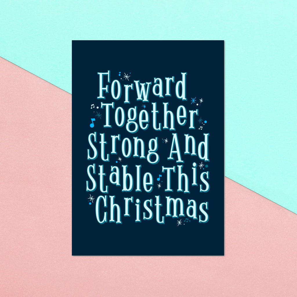 Forward Together Strong And Stable This Christmas Greetings Card