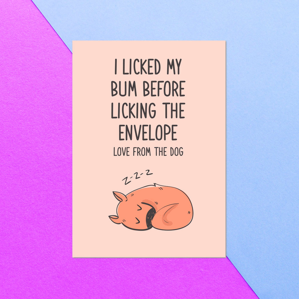 I Licked My Bum Before Licking The Envelope The Dog Greetings Card