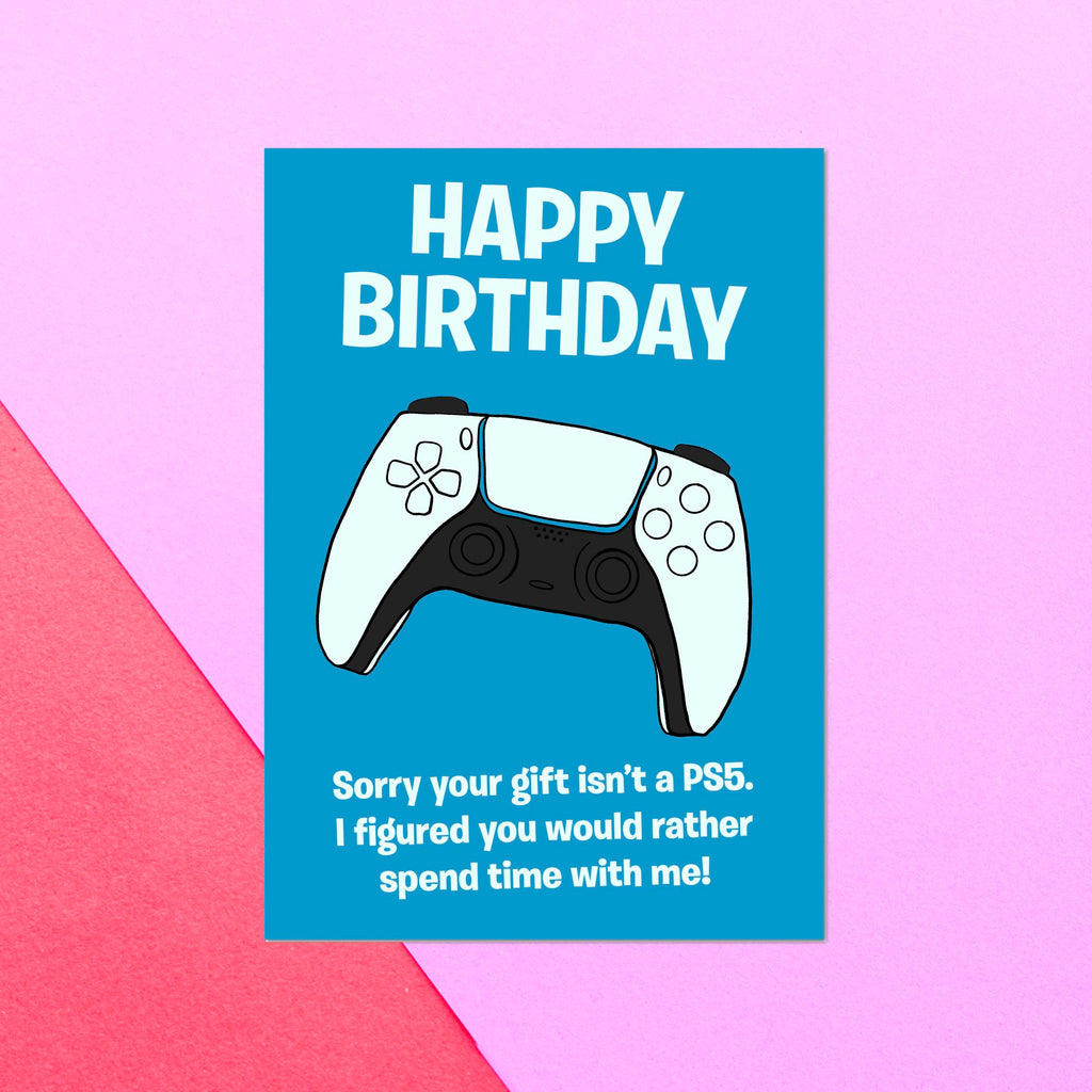 Happy Birthday Sorry Your Gift Isn't A Ps5 Greetings Card