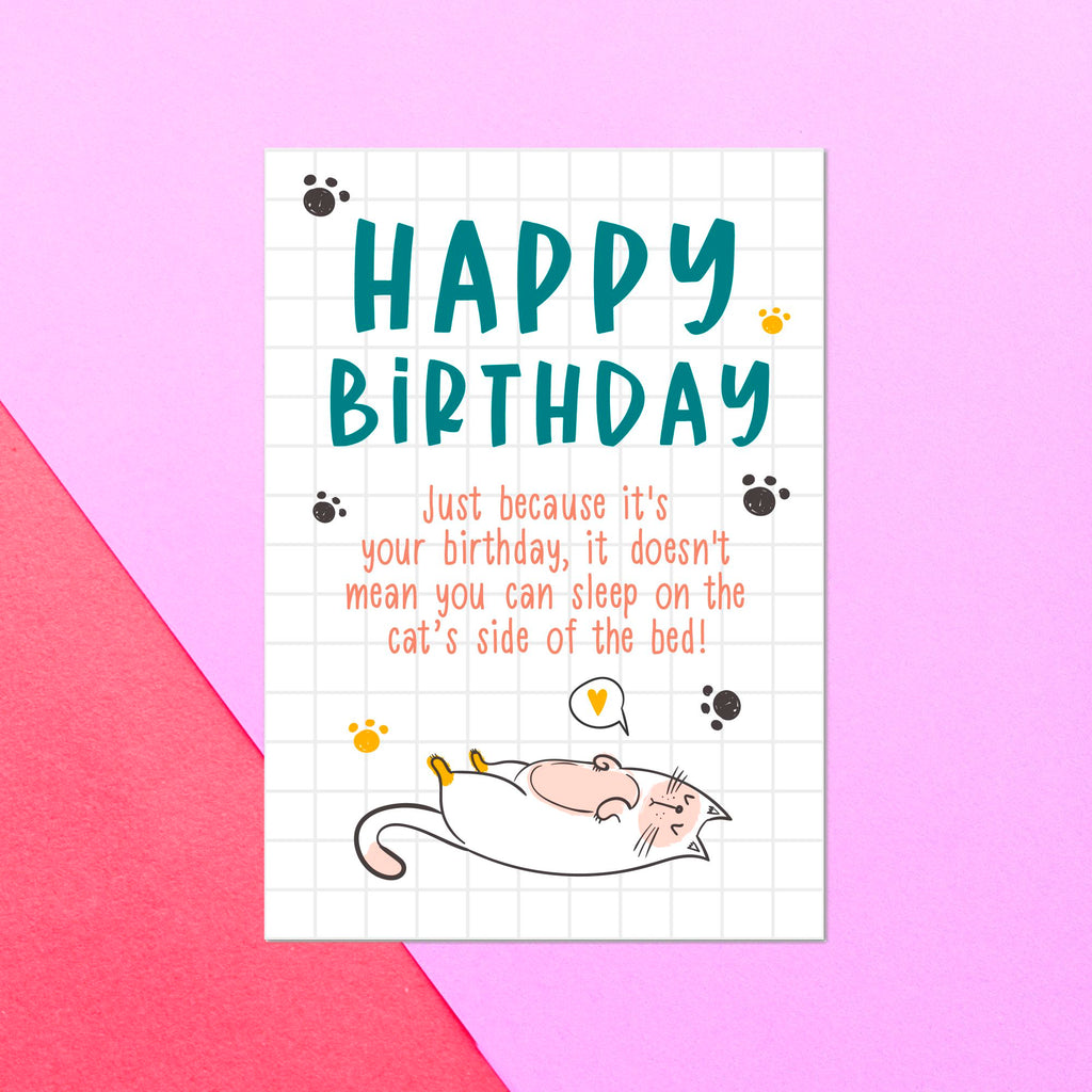 Happy Birthday Still Doesn't Mean You Can Sleep On The Cat's Side Greetings Card