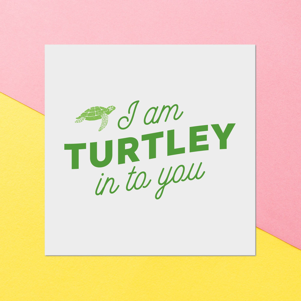 I Am Turtley In To You Square Greetings Card