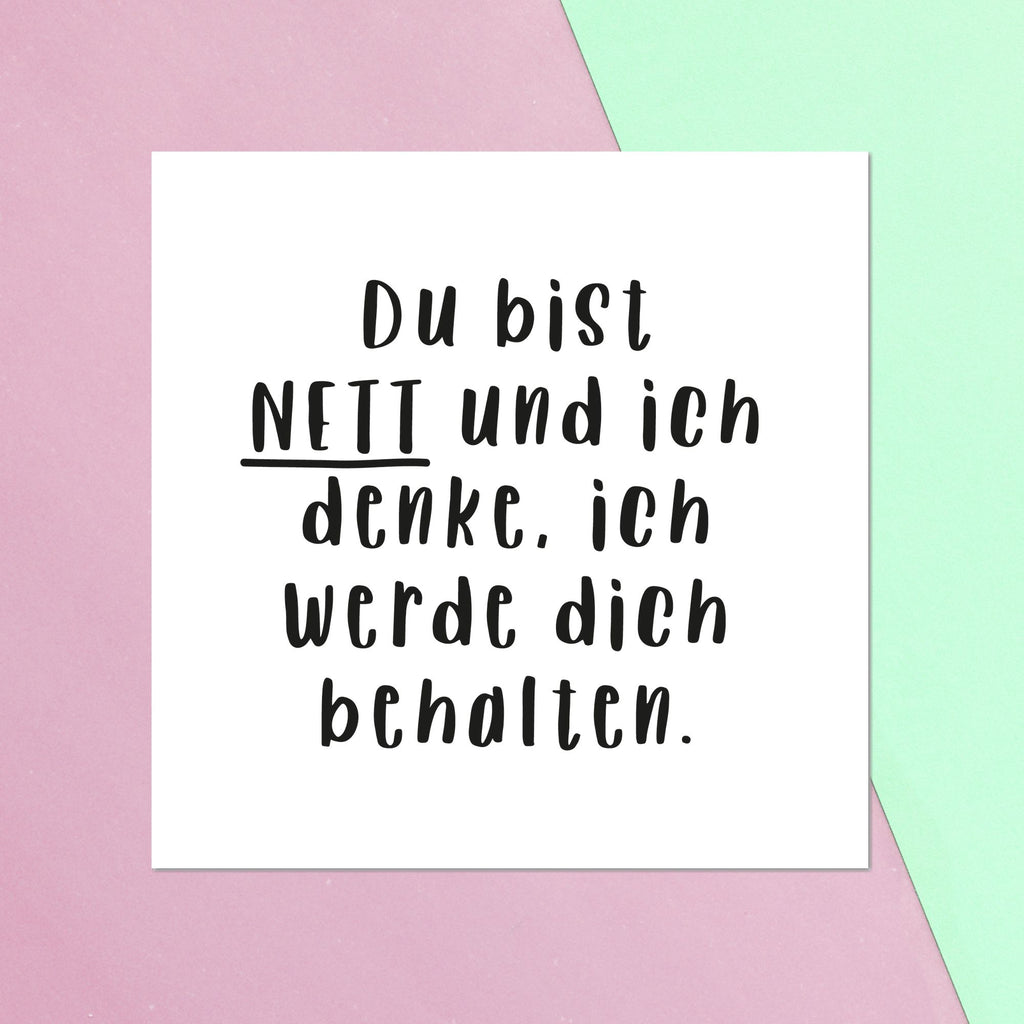 Du Bist Nett Und Ich Denke, Ich Werde Dich Behalten Square Greetings Card