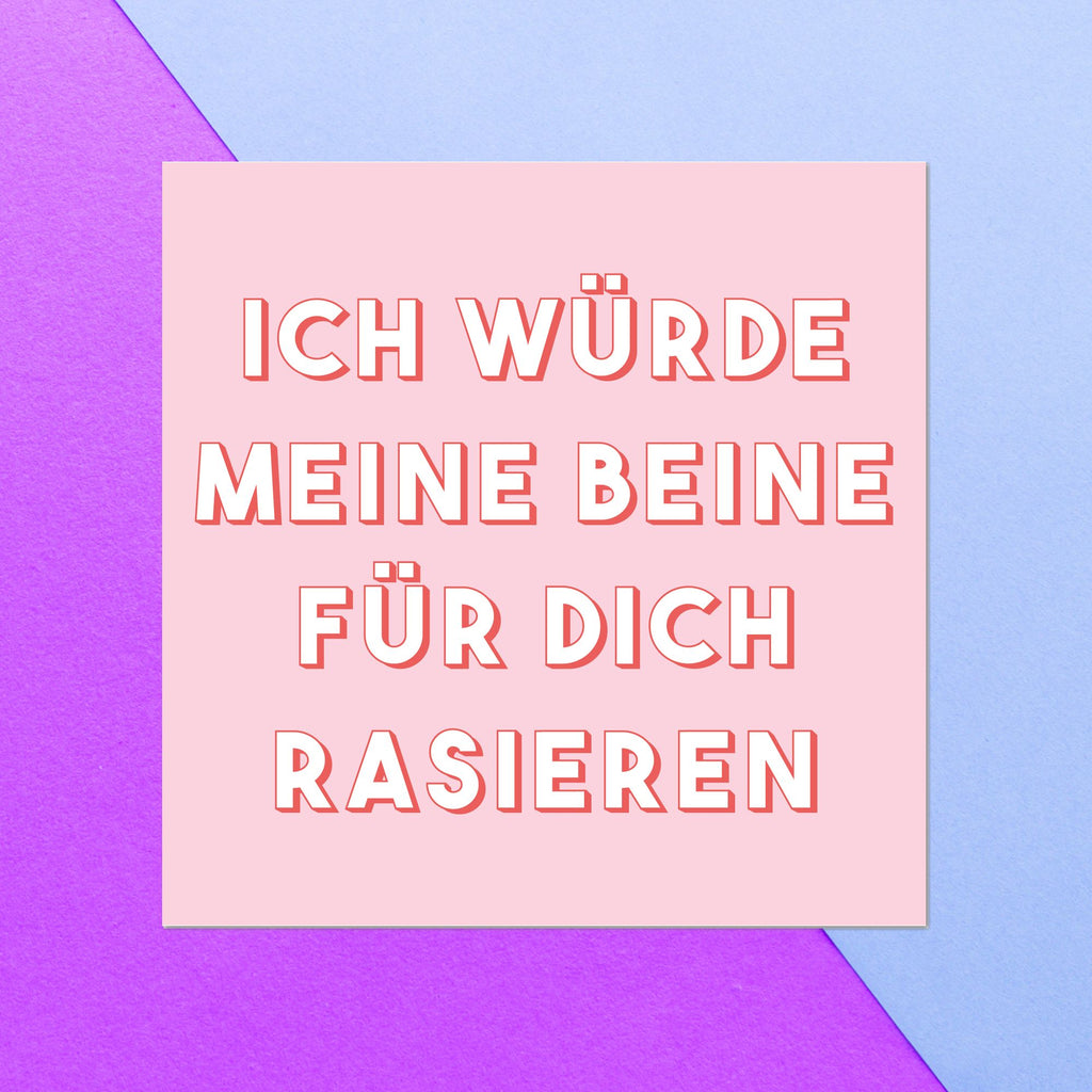 Ich W?_rde Meine Beine F?_r Dich Rasieren Square Greetings Card