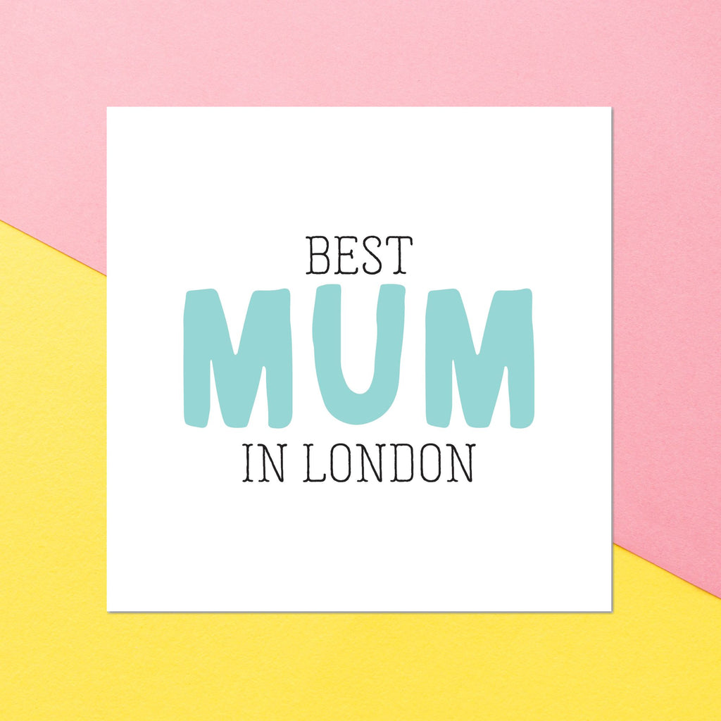 Best Mum In London Square Greetings Card