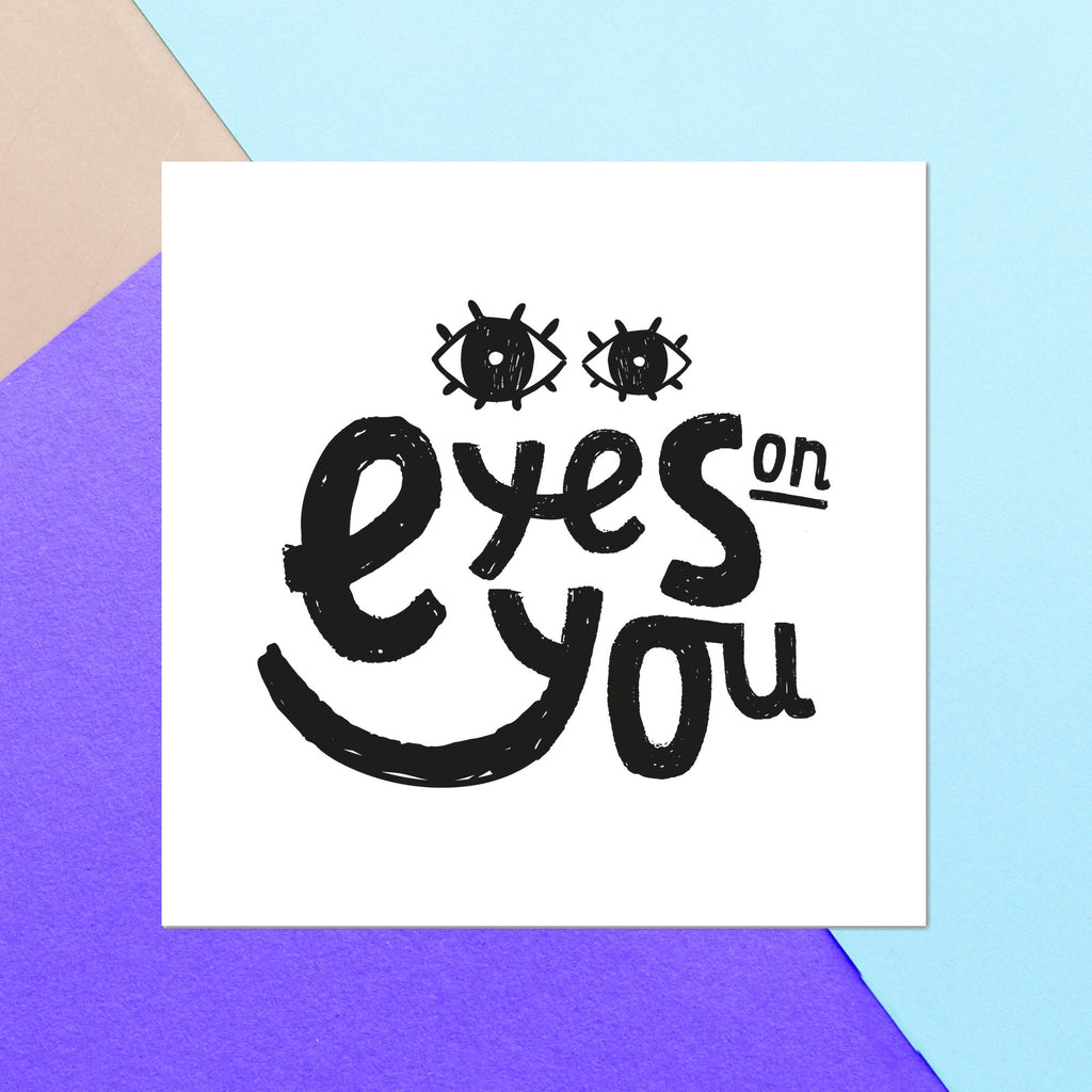 Eyes On You Square Greetings Card