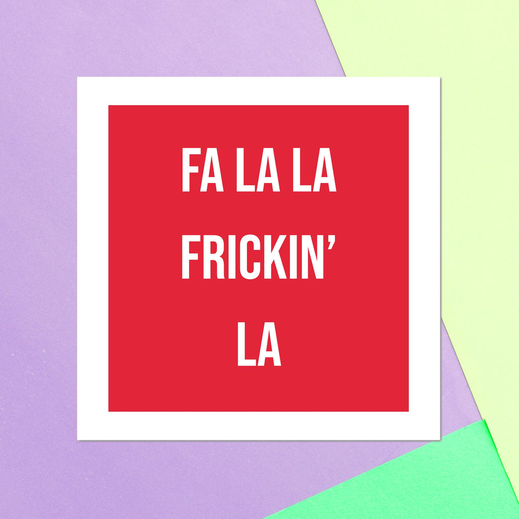 Fa La La Frickin' La Square Greetings Card