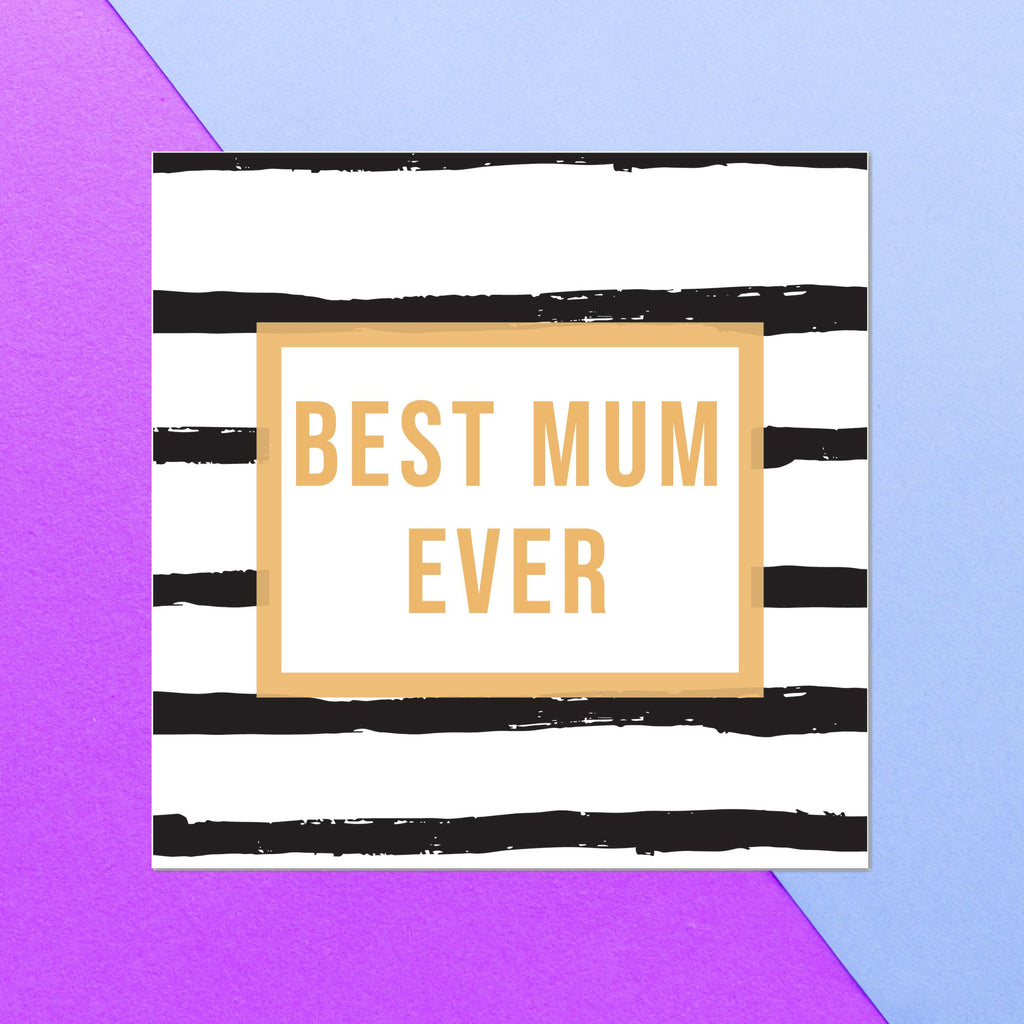Best Mum Ever Square Greetings Card