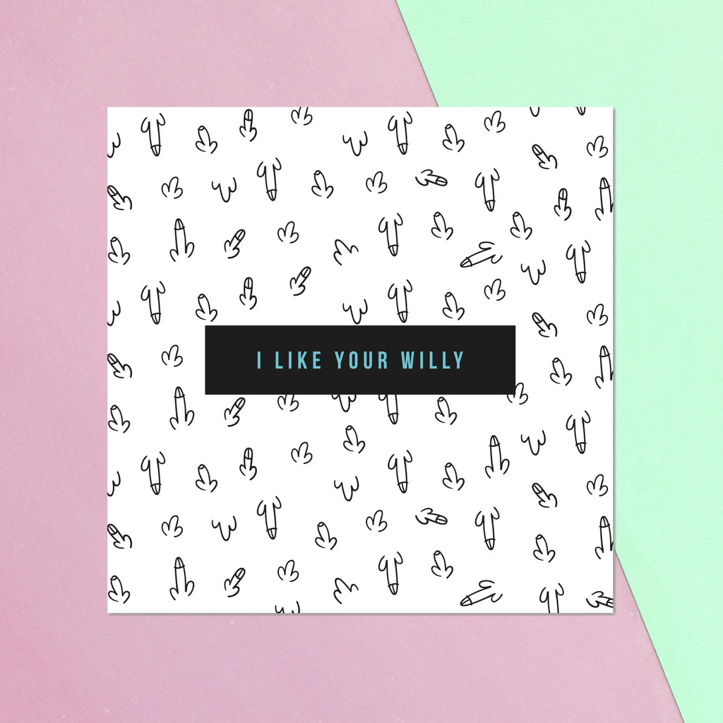 I Like Your Willy Square Greetings Card