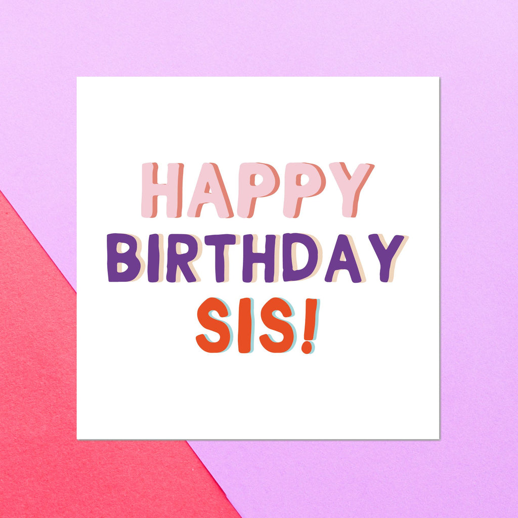 Happy Birthday Sis Square Greetings Card