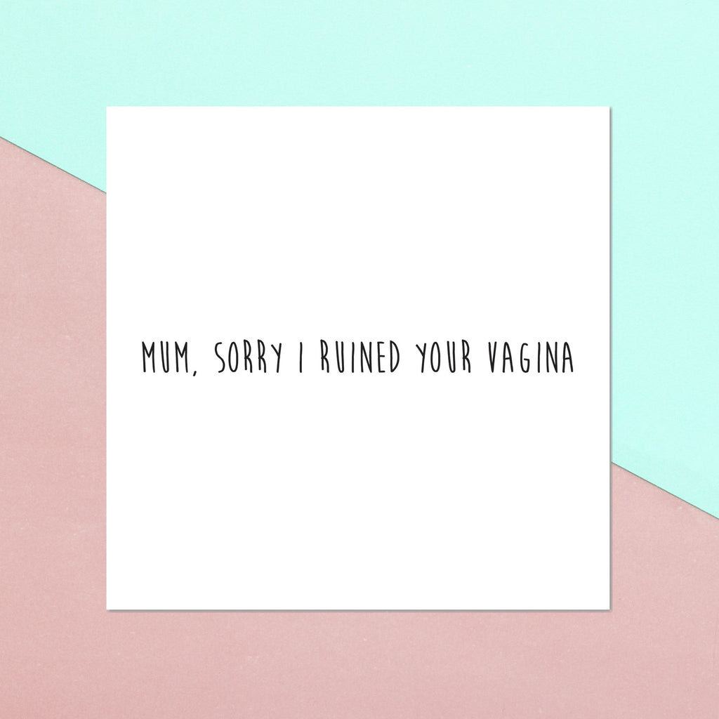 Mum, Sorry I Ruined Your Vagina Square Greetings Card