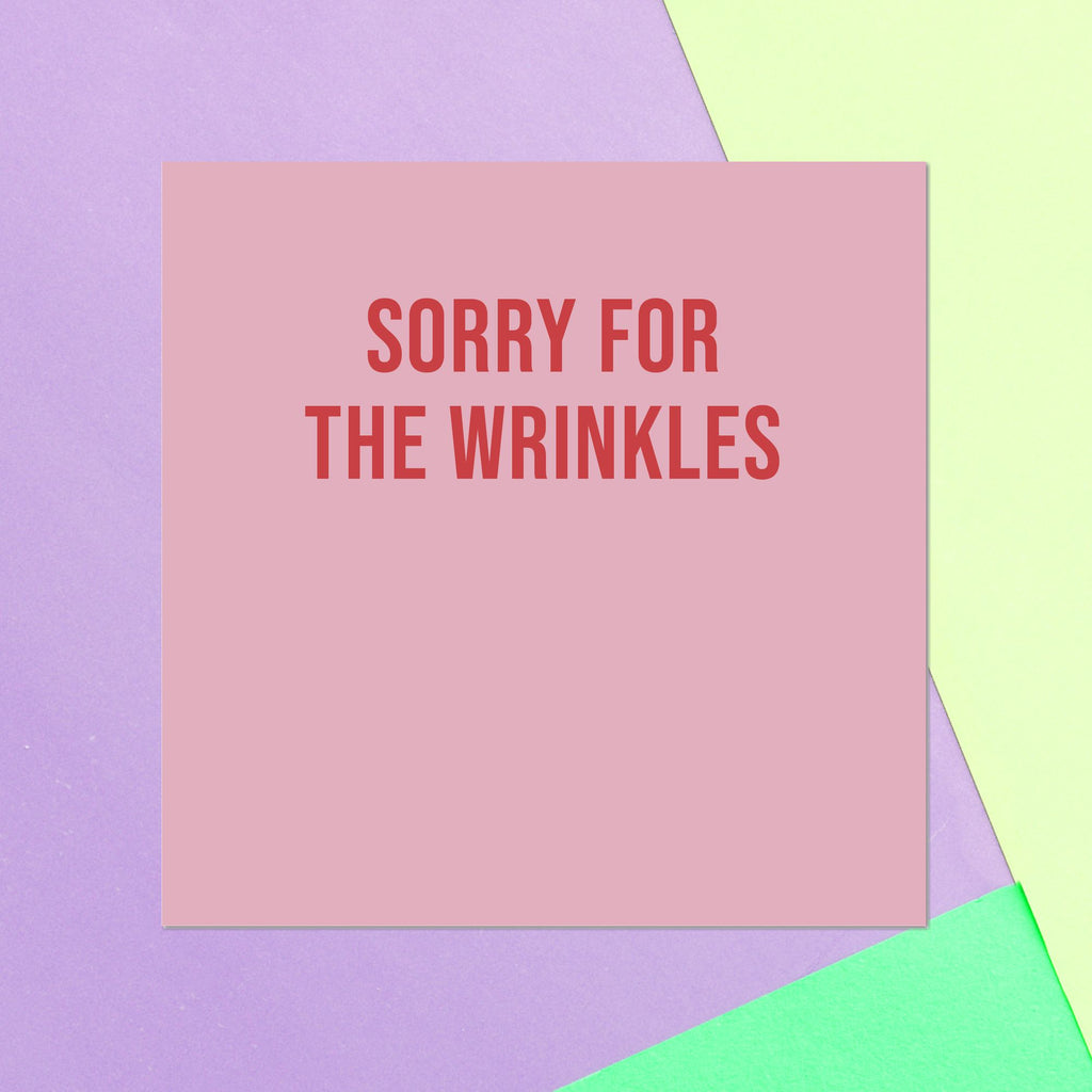 Sorry For The Wrinkles Square Greetings Card