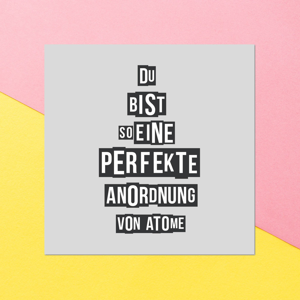 Du Bist So Eine Perfekte Anordnung Von Atome Square Greetings Card