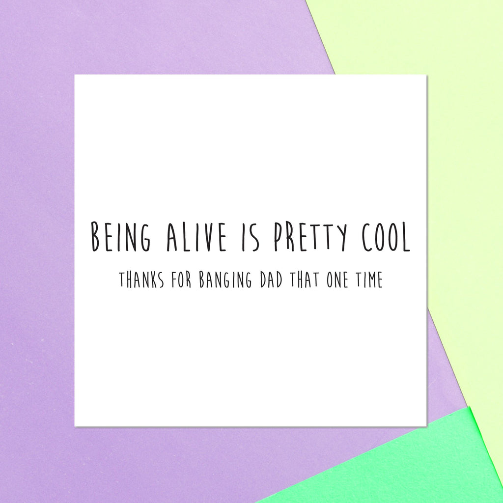 Being Alive Is Pretty Cool Square Greetings Card