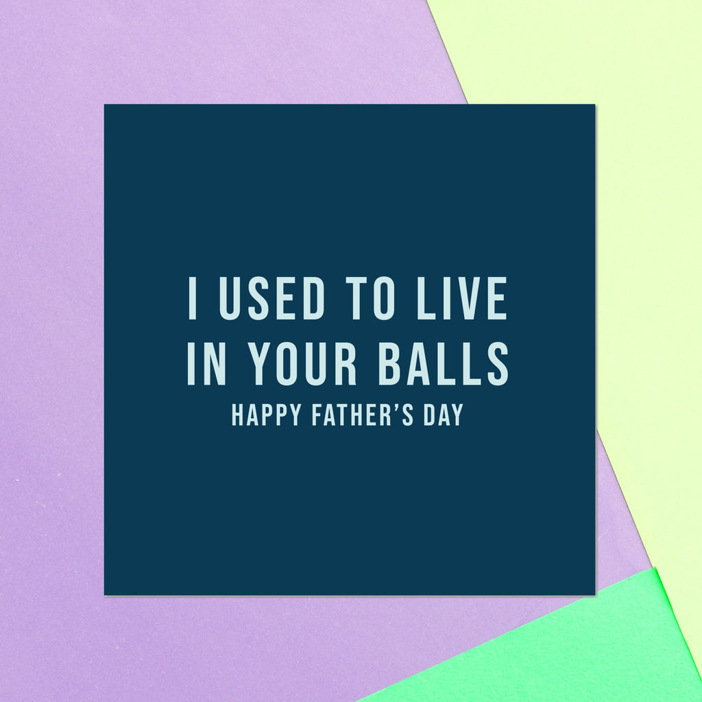 I Used To Live In Your Balls Square Greetings Card