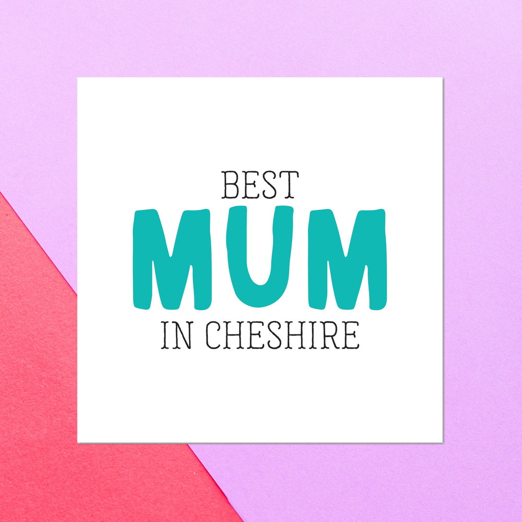 Best Mum In Cheshire Square Greetings Card