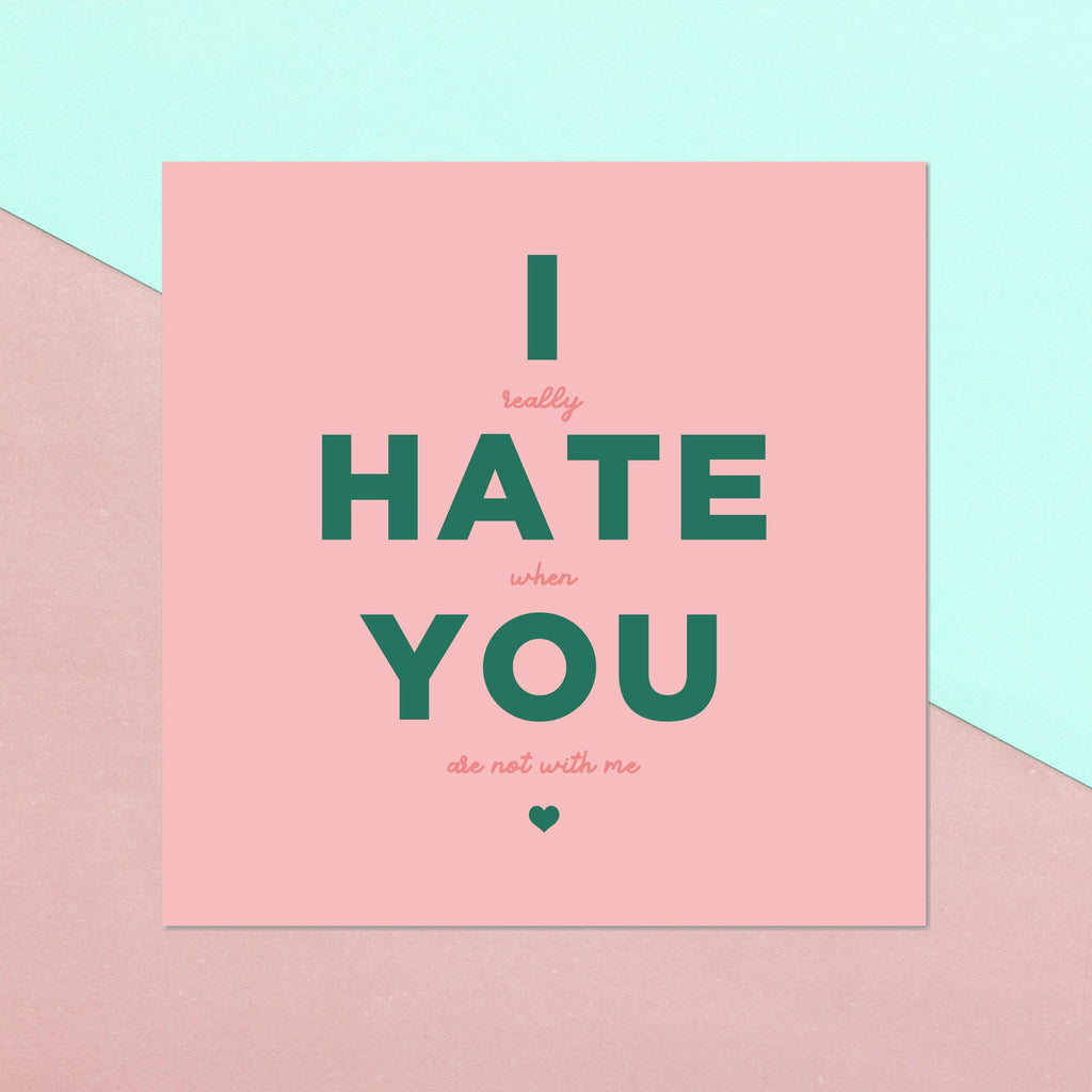 I Hate You Square Greetings Card