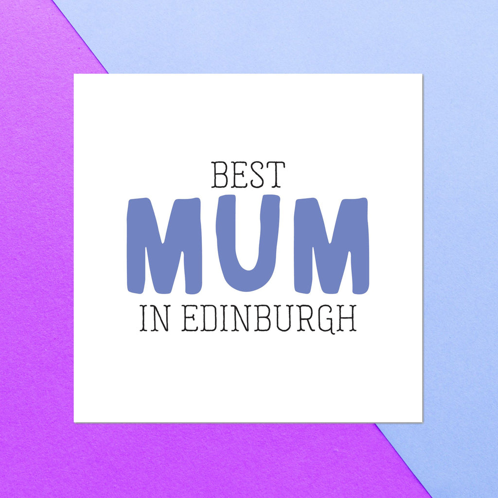 Best Mum In Edinburgh Square Greetings Card