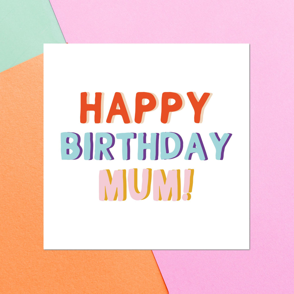 Happy Birthday Mum Square Greetings Card