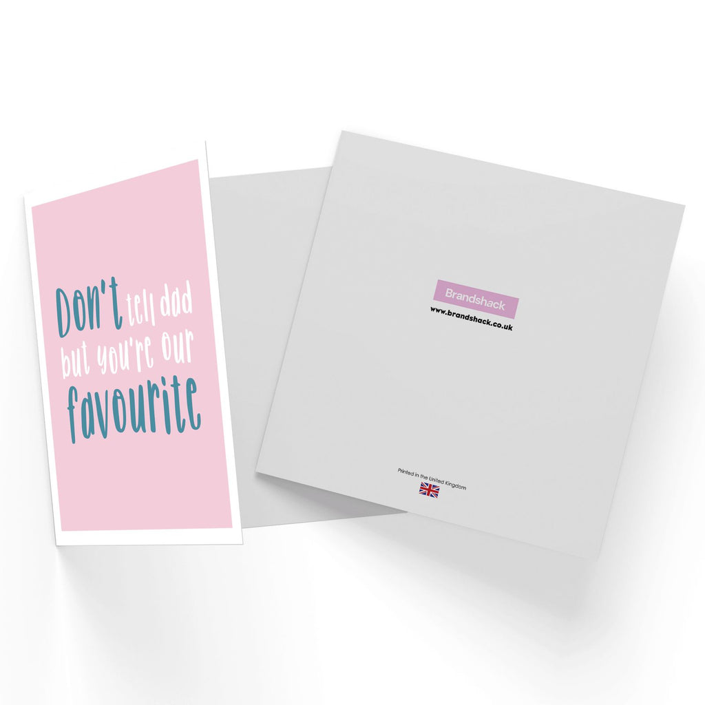 Don't Tell Dad But You're Our Favourite Square Greetings Card