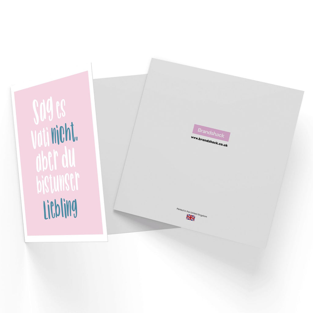Sag Es Vati Nicht, Aber Du Bist Unser Liebling Square Greetings Card