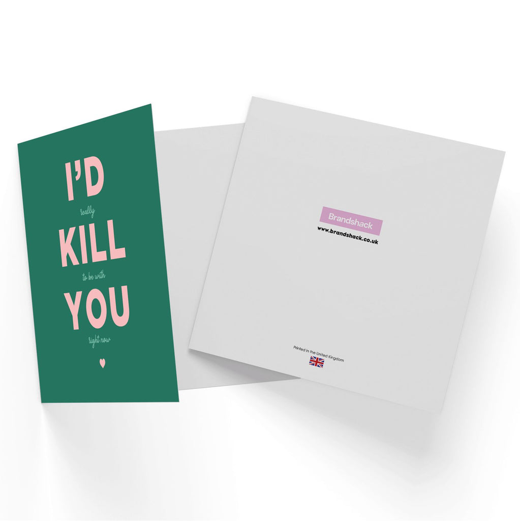 I'd Kill You Square Greetings Card