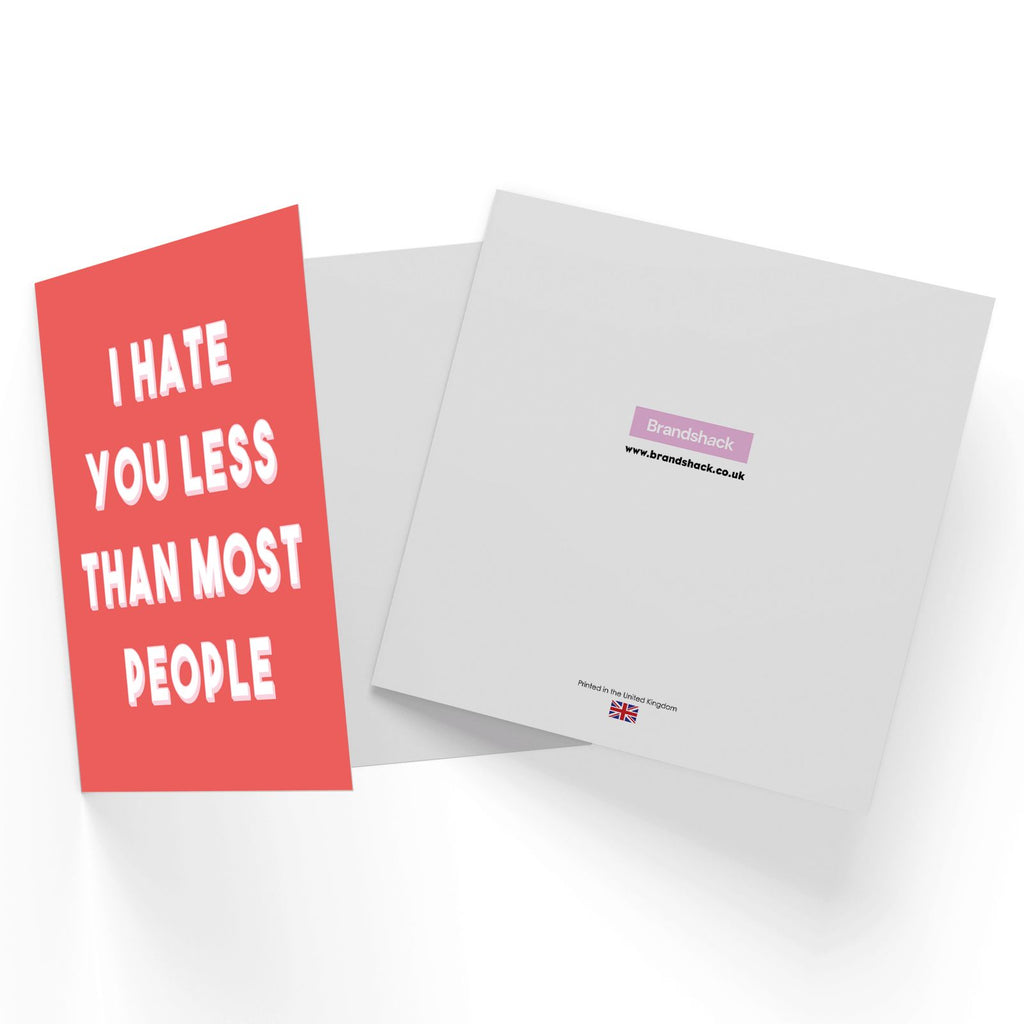 I Hate You Less Than Most People Square Greetings Card