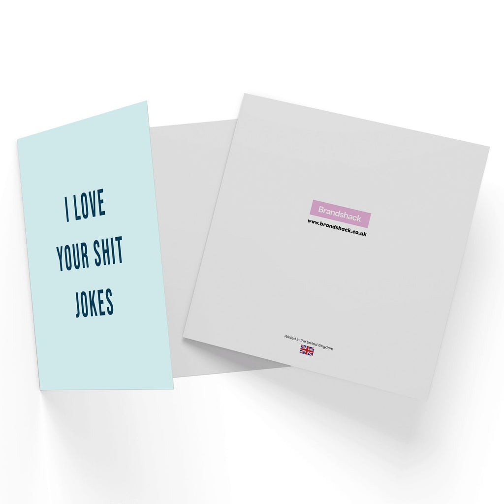 I Love Your Shit Jokes Square Greetings Card