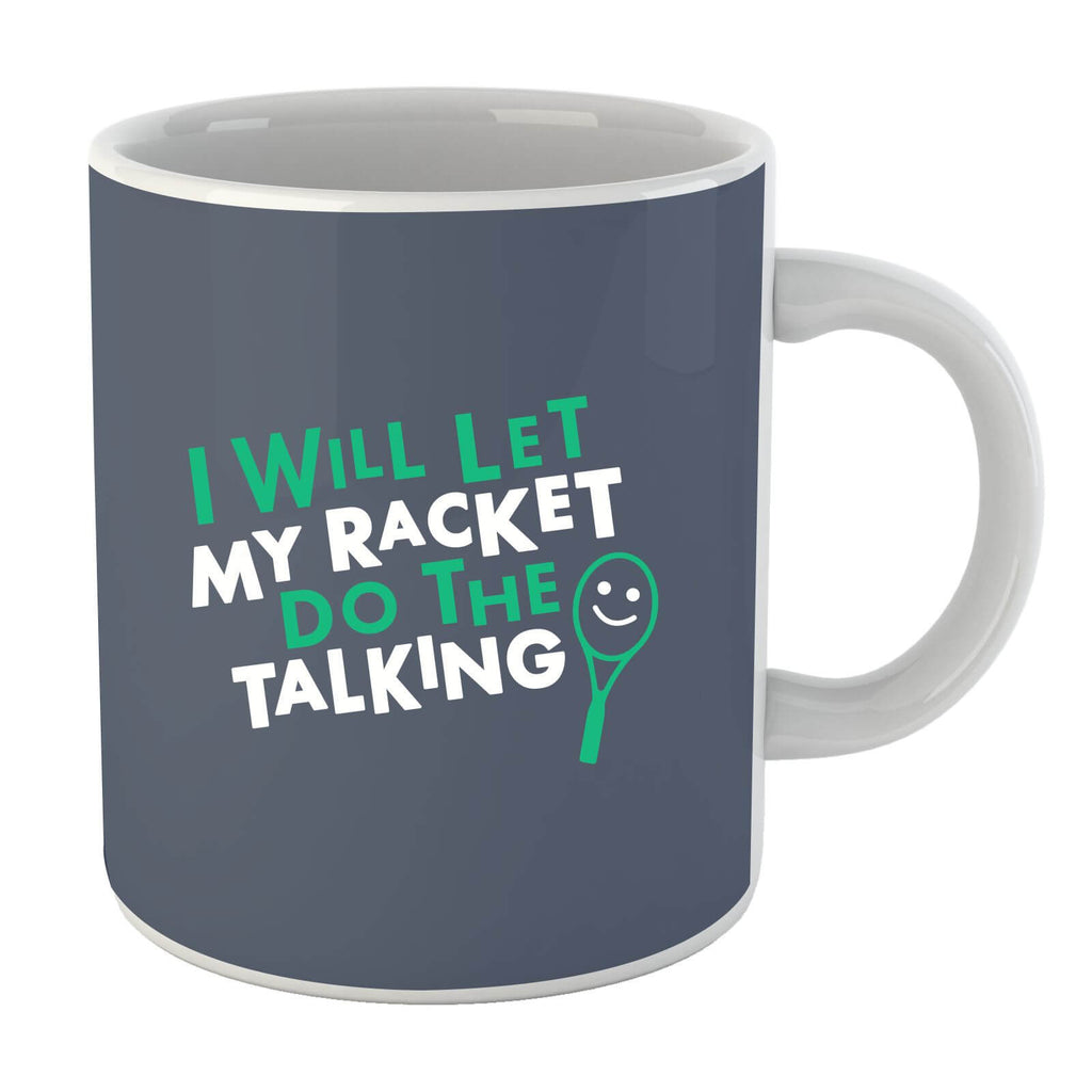 I will let my Racket do the Talking Mug