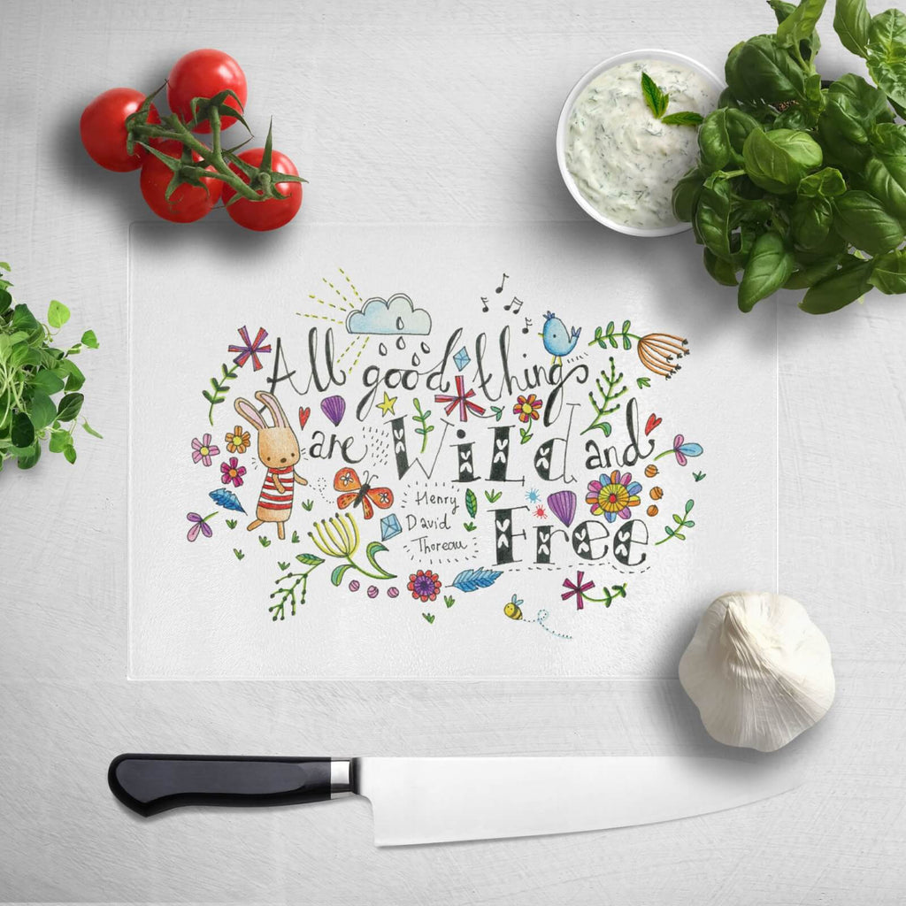 All Good Things Are Wild and Free Chopping Board