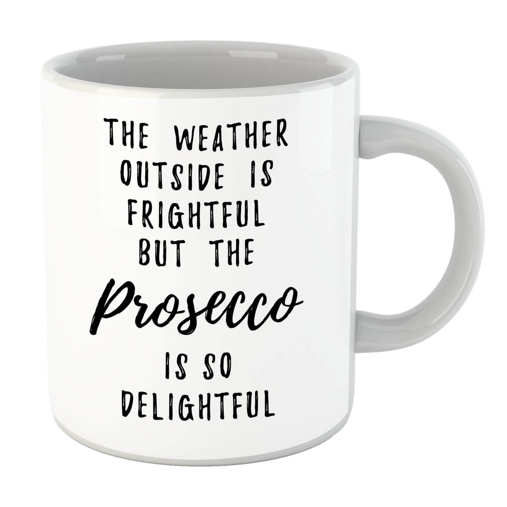 Prosecco Is So Delightful Mug
