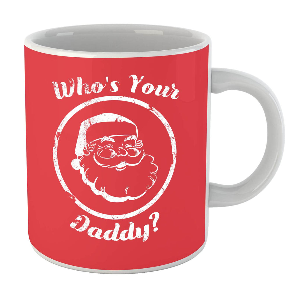 Whos Your Daddy Mug