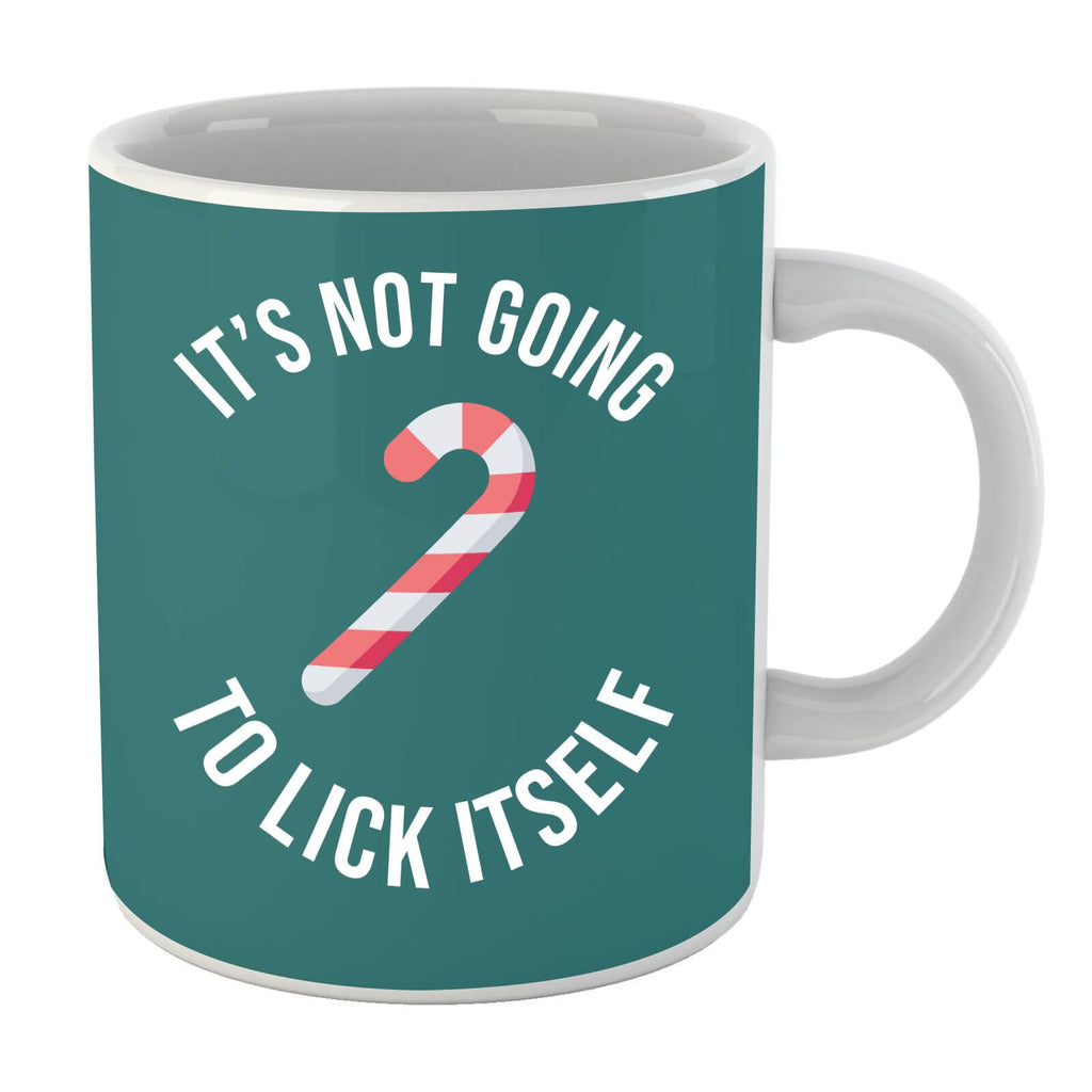 Its Not Going To Lick Itself Mug