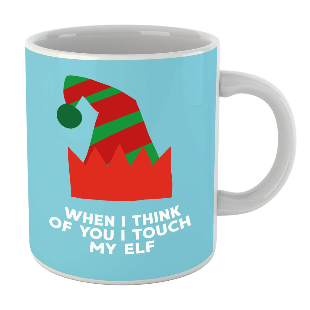 When I Think Of You I Touch My Elf Mug