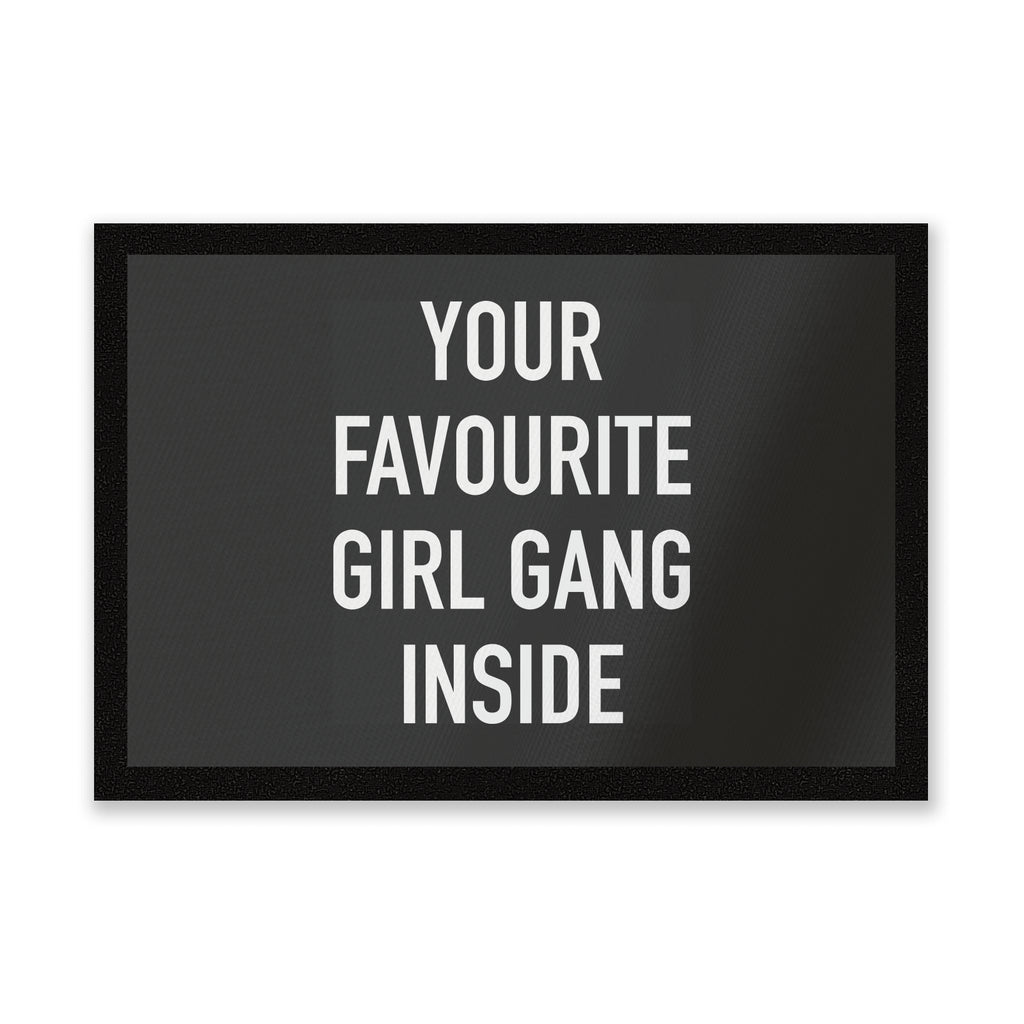 Your Favourite Girl Gang Inside Entrance Mat
