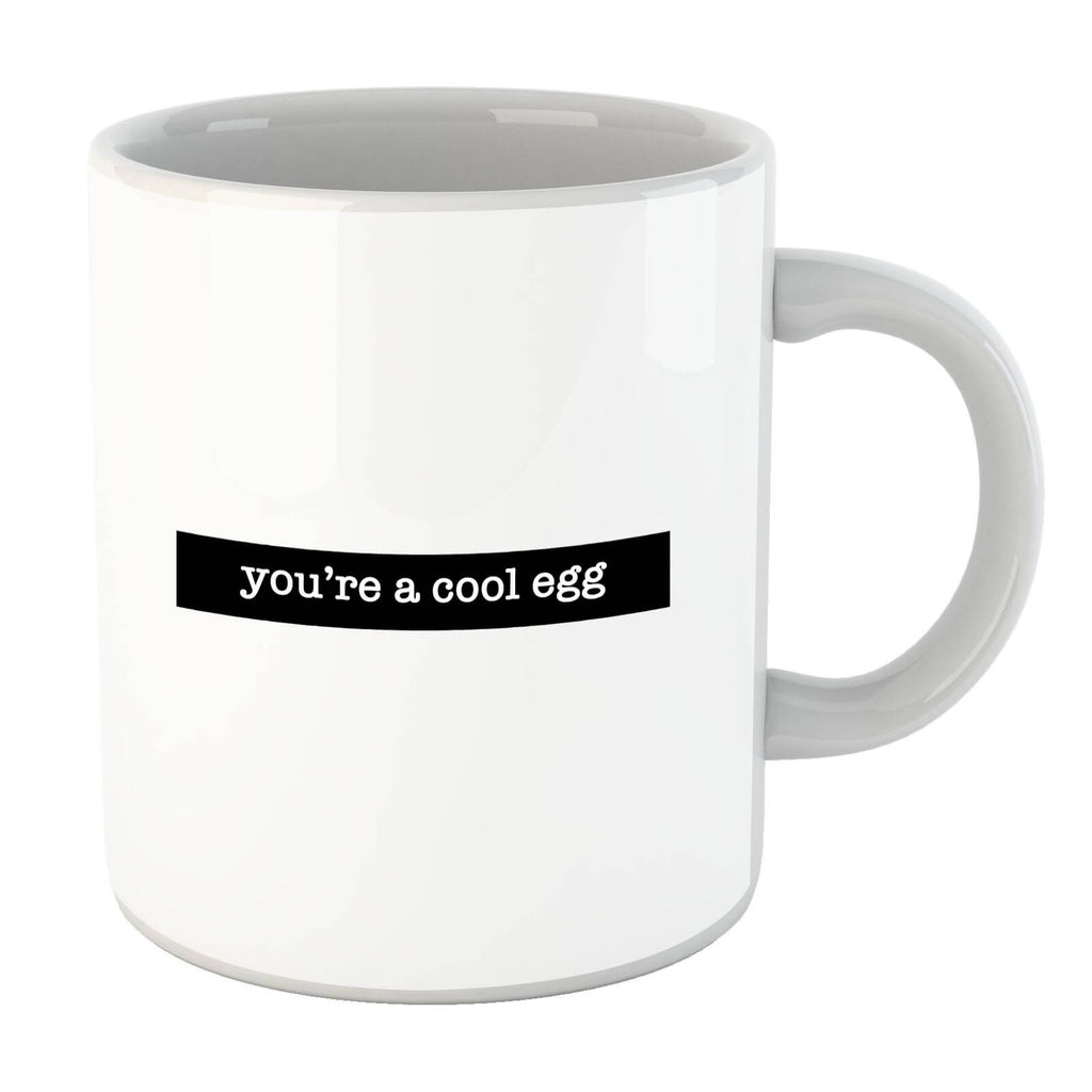 You're A Cool Egg Mug