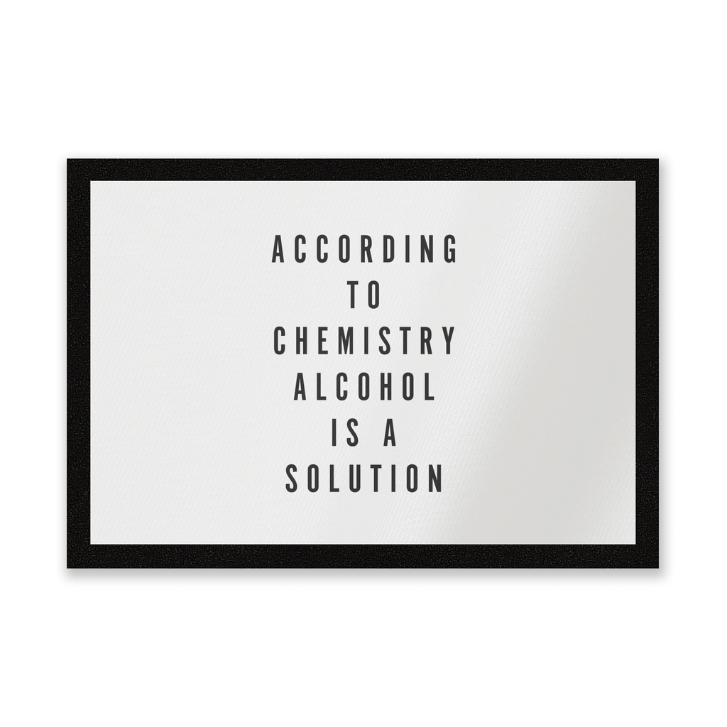 Alcohol Is A Solution Entrance Mat