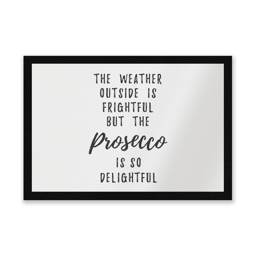 Prosecco Is So Delightful Entrance Mat