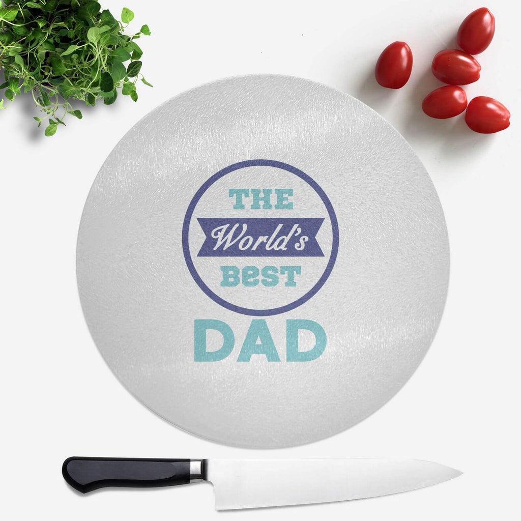The World's Best Dad Round Chopping Board