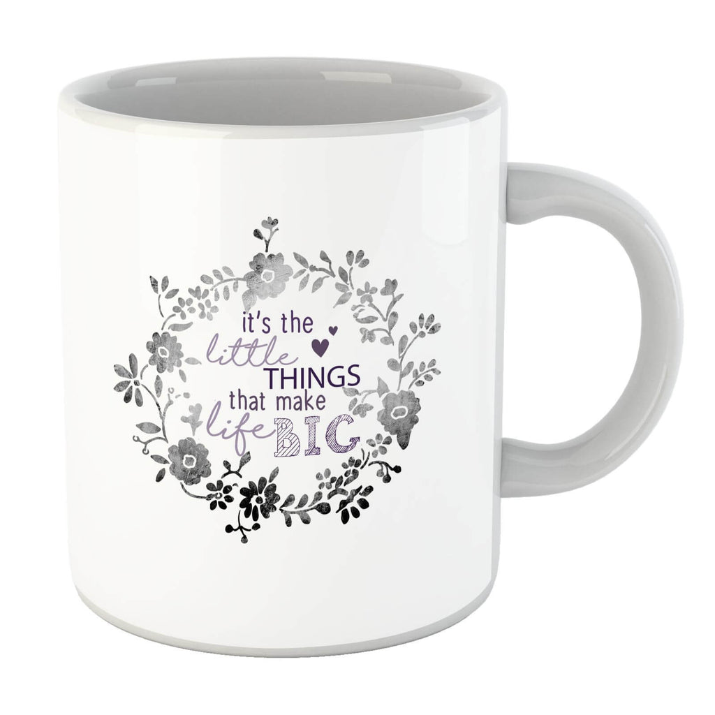 It's The Little Things That Make Life Big Mug