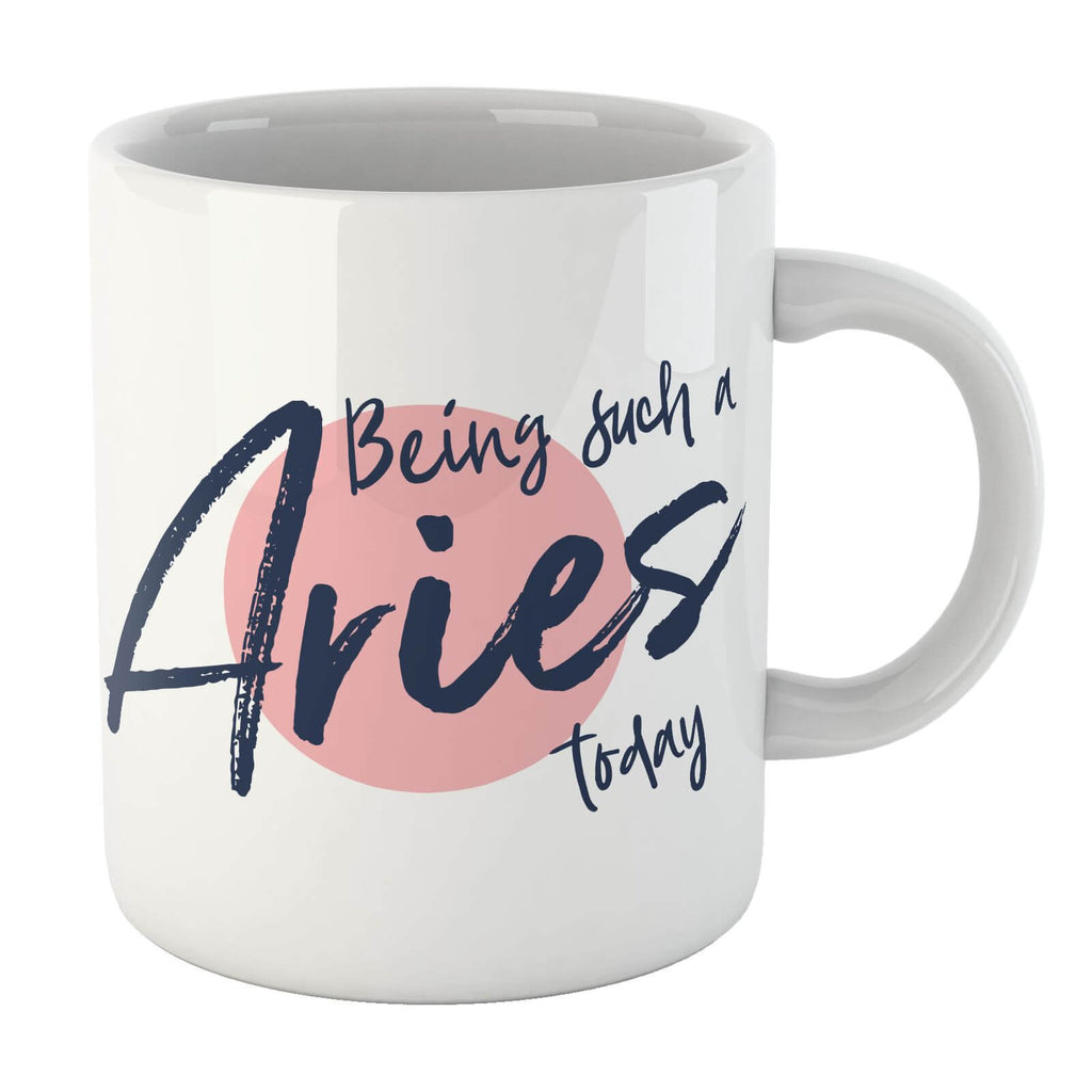 Being Such A Aries Today Mug
