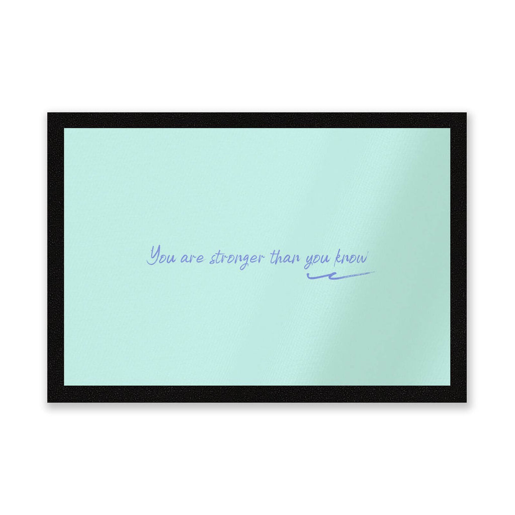You Are Stronger Than You Know Entrance Mat