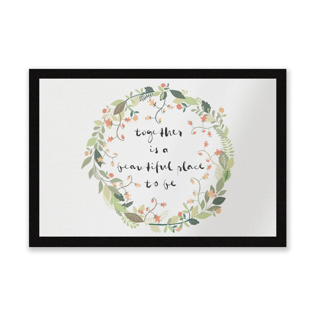 Together Is A Beautiful Place To Be Entrance Mat
