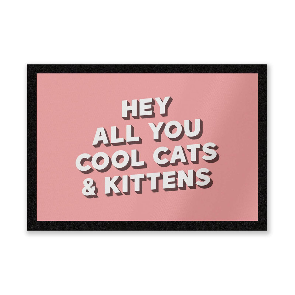 Hey All You Cool Cats And Kittens Entrance Mat