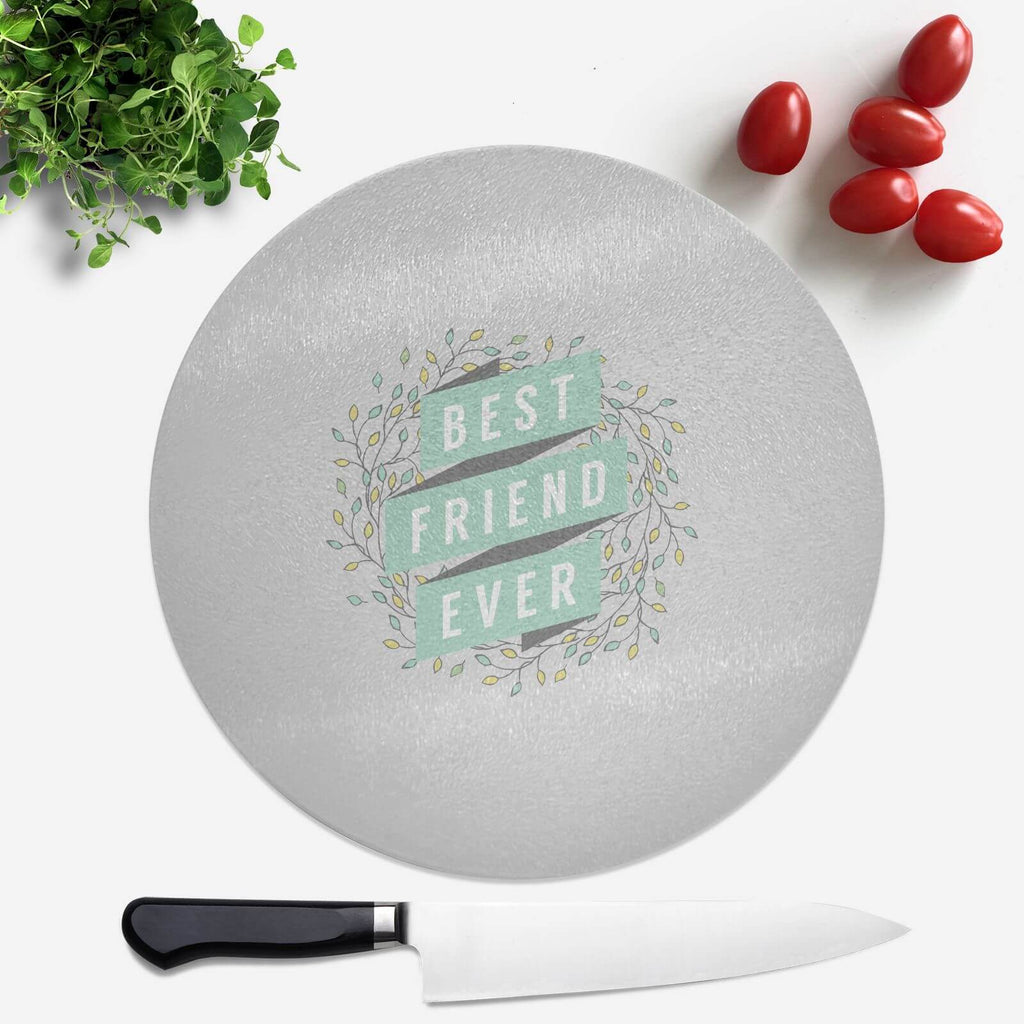 Best Friend Ever Round Chopping Board